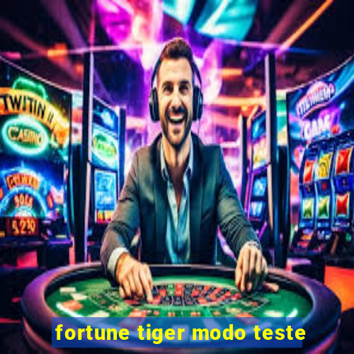 fortune tiger modo teste